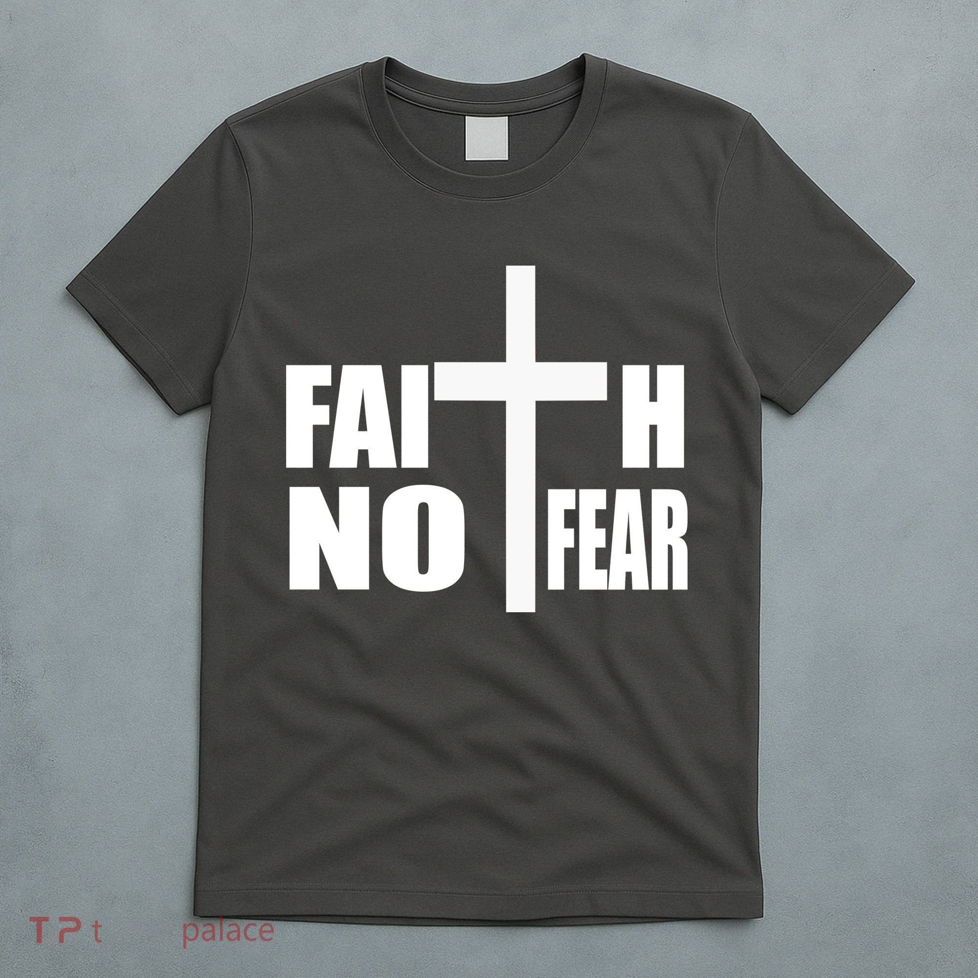 Faith Not Fear T-Shirt