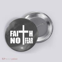 Faith Not Fear Button thumb 0
