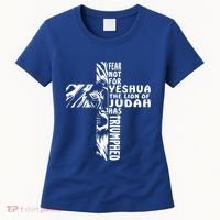 Fear Not For Yeshua The Lion Of Judah Has Triumphed Gift Women's T-Shirt thumb 0