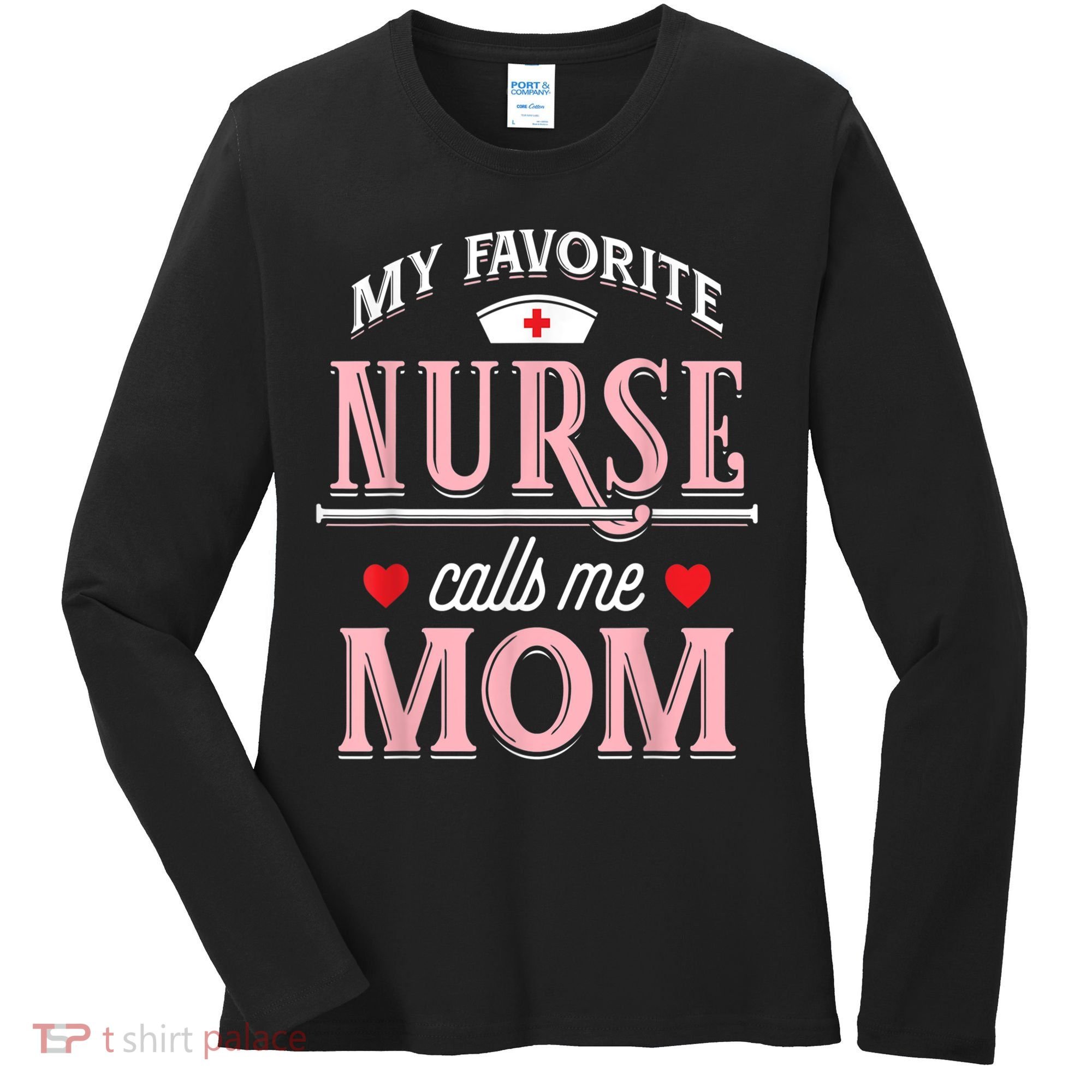 Funny Nurse Gift My Favorite Call Me Mom Women's Long Sleeve Shirt