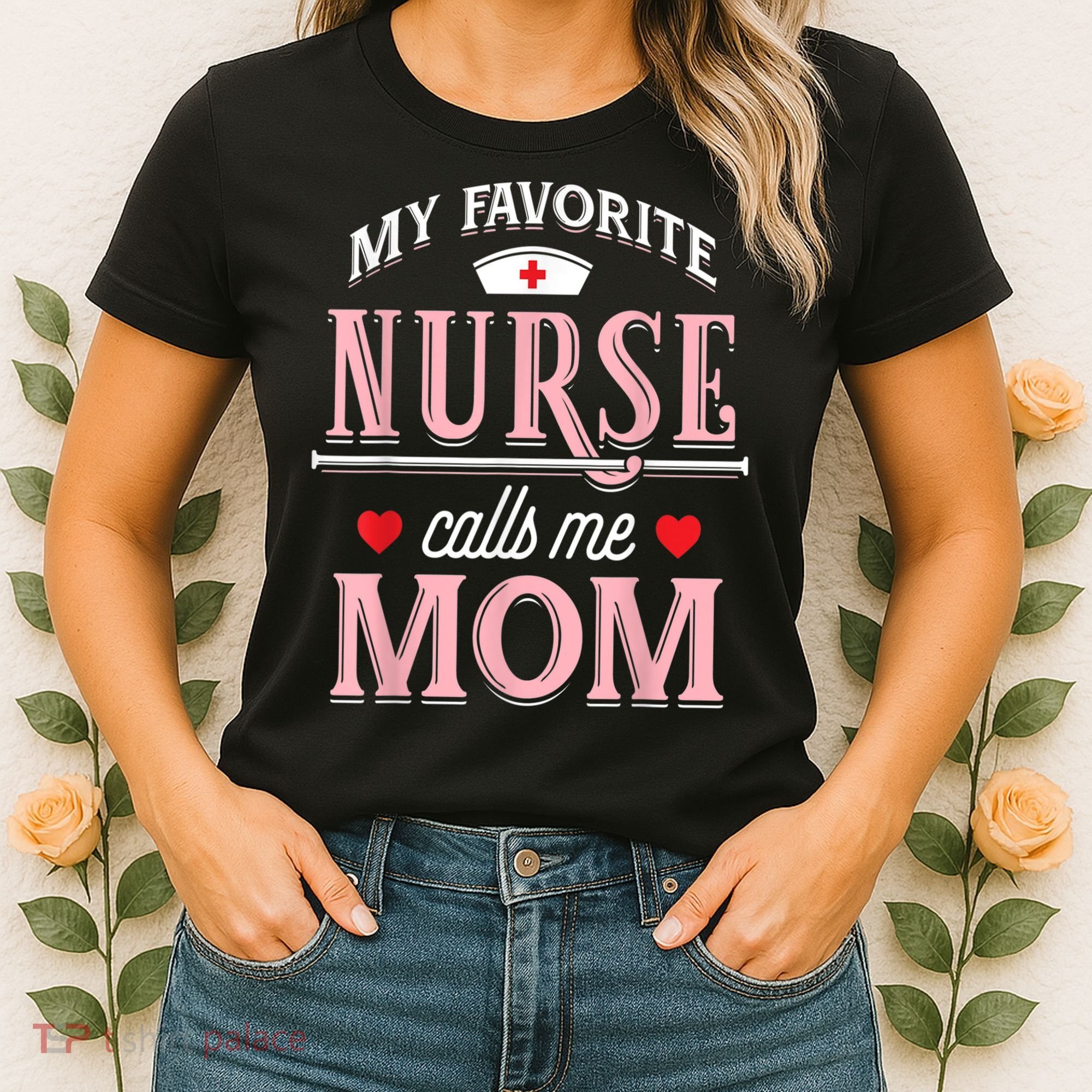 Funny Nurse Gift My Favorite Call Me Mom Women's T-Shirt