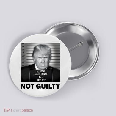 Funny Not Guilty Trump Mug Shot Button