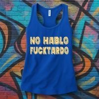 Funny No Hablo Fucktardo Gift Funny Offensive Saying Mens Graphic Gift Women's Tank Top thumb 3