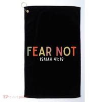 Fear Not Isaiah 41 10 God Faith Jesus Christianity Golf Towel thumb 0