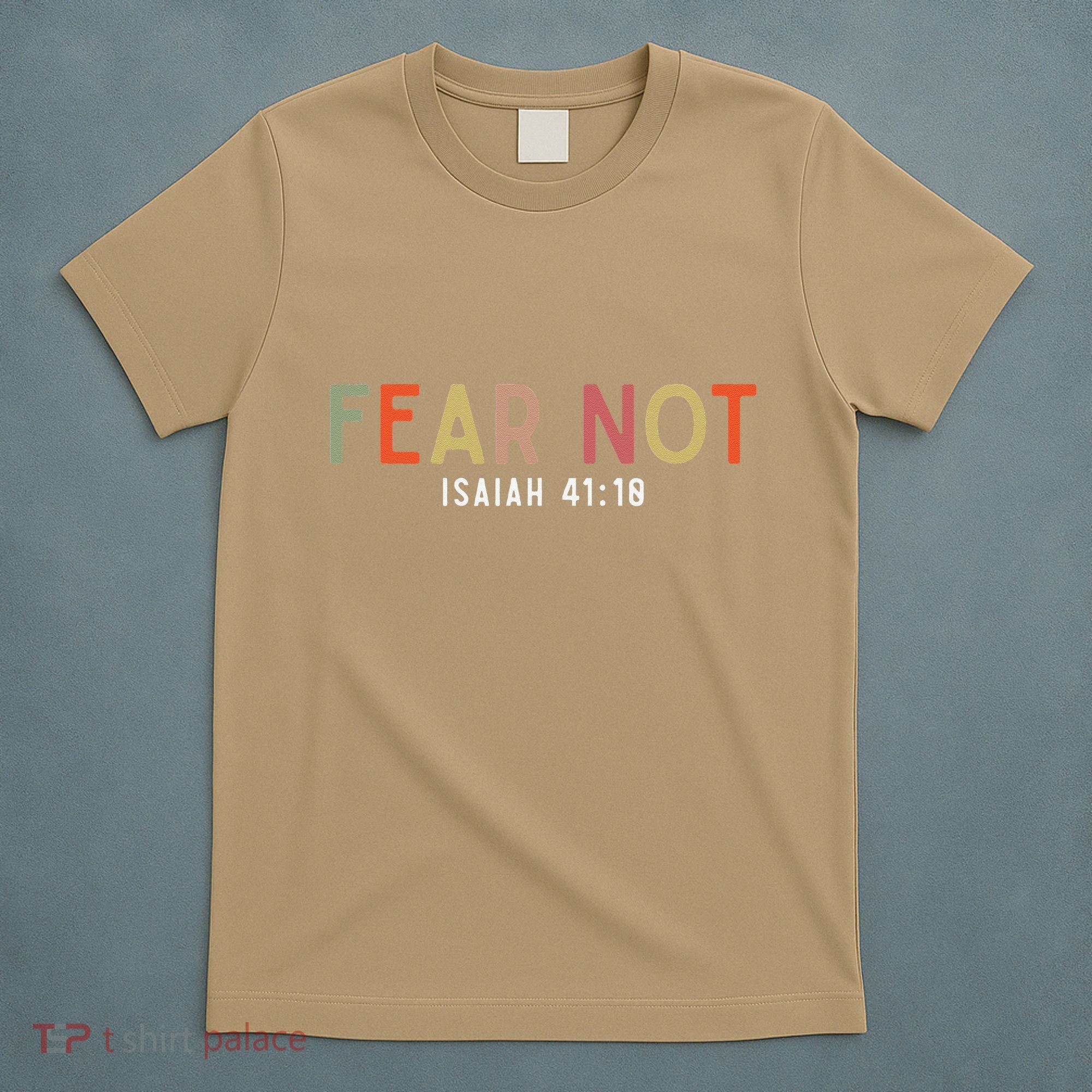 Fear Not Isaiah 41 10 God Faith Jesus Christianity T-Shirt