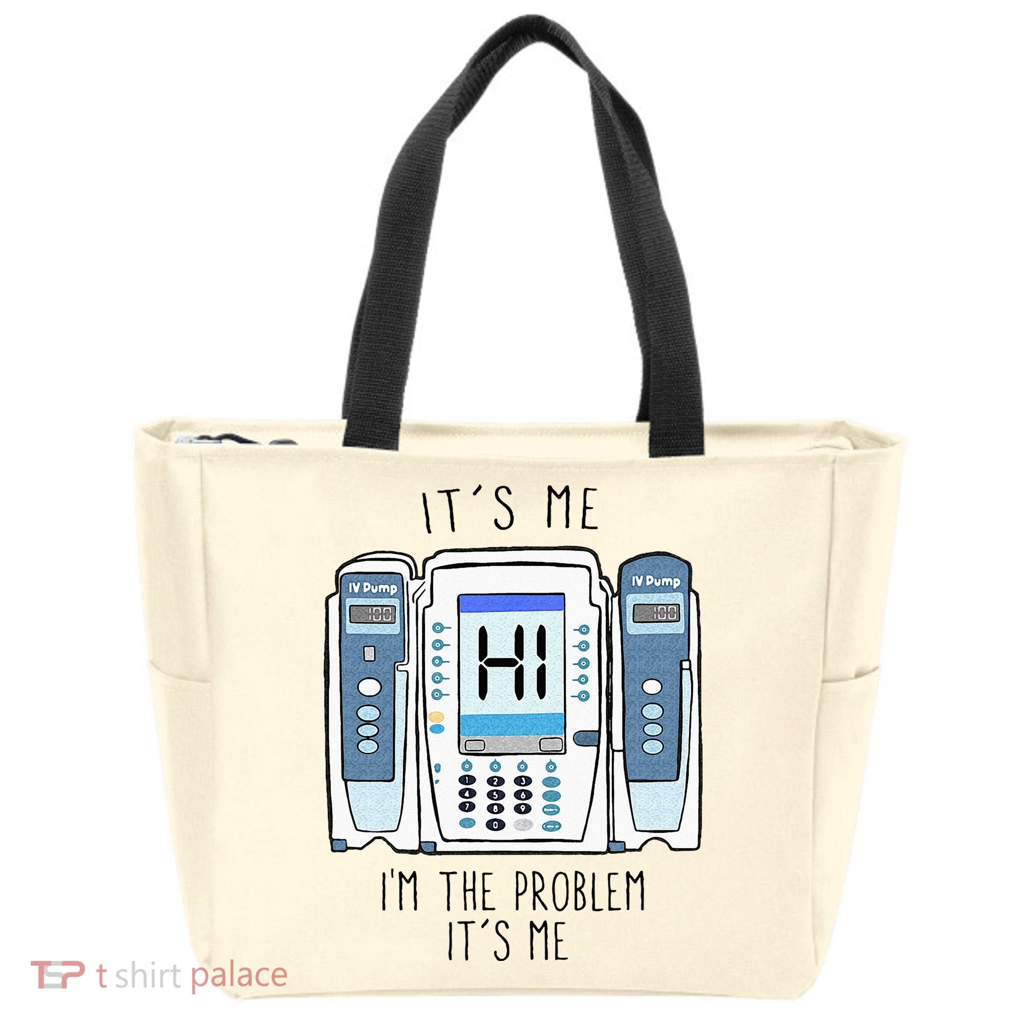 Funny Nurse Im The Problem IV Pump ER Icu Med Surg Rn Tote Bag