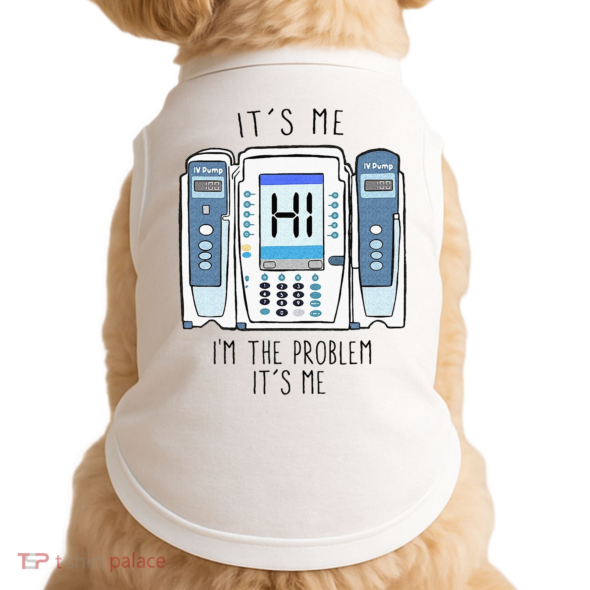 Funny Nurse Im The Problem IV Pump ER Icu Med Surg Rn Doggie Tank