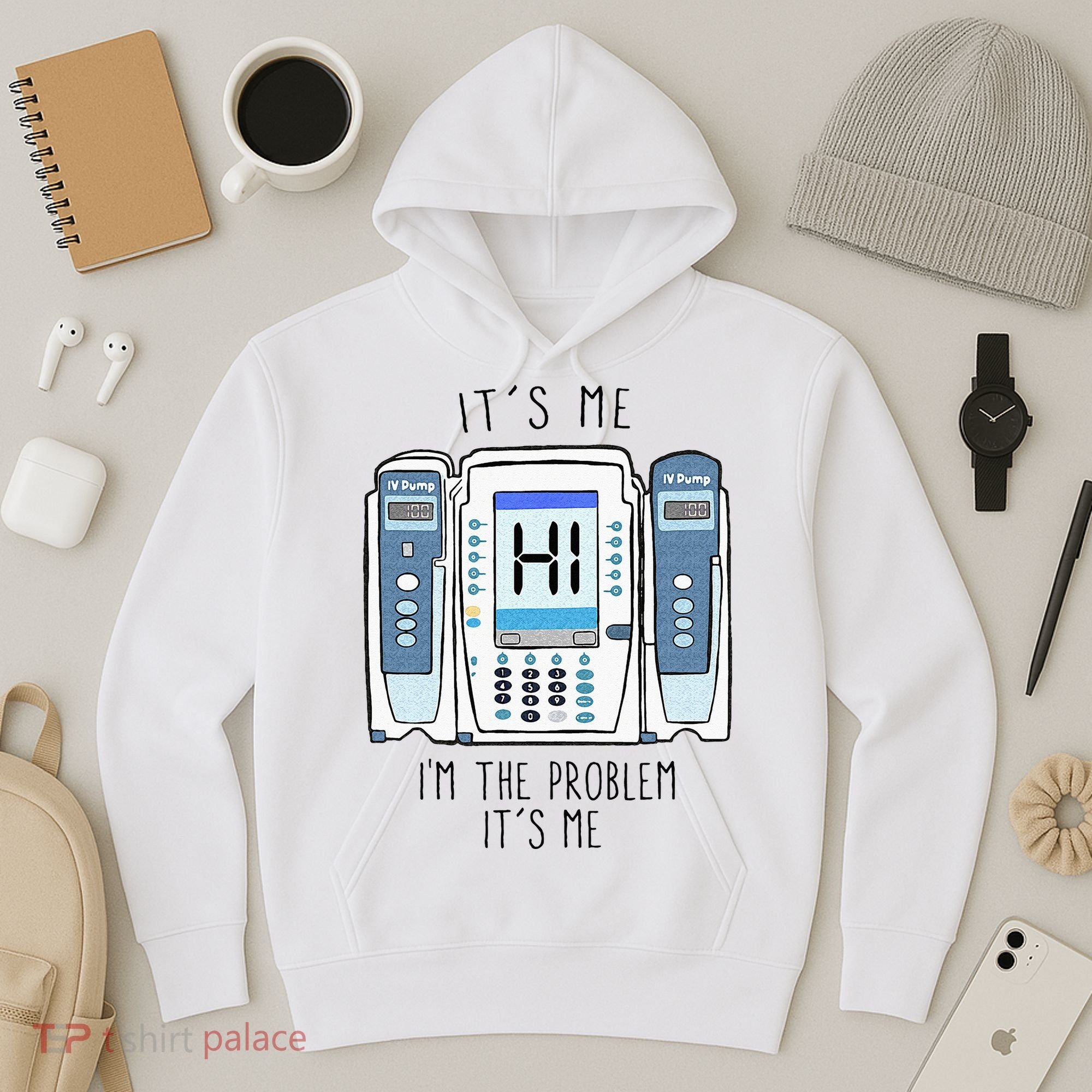 Funny Nurse Im The Problem IV Pump ER Icu Med Surg Rn Hoodie
