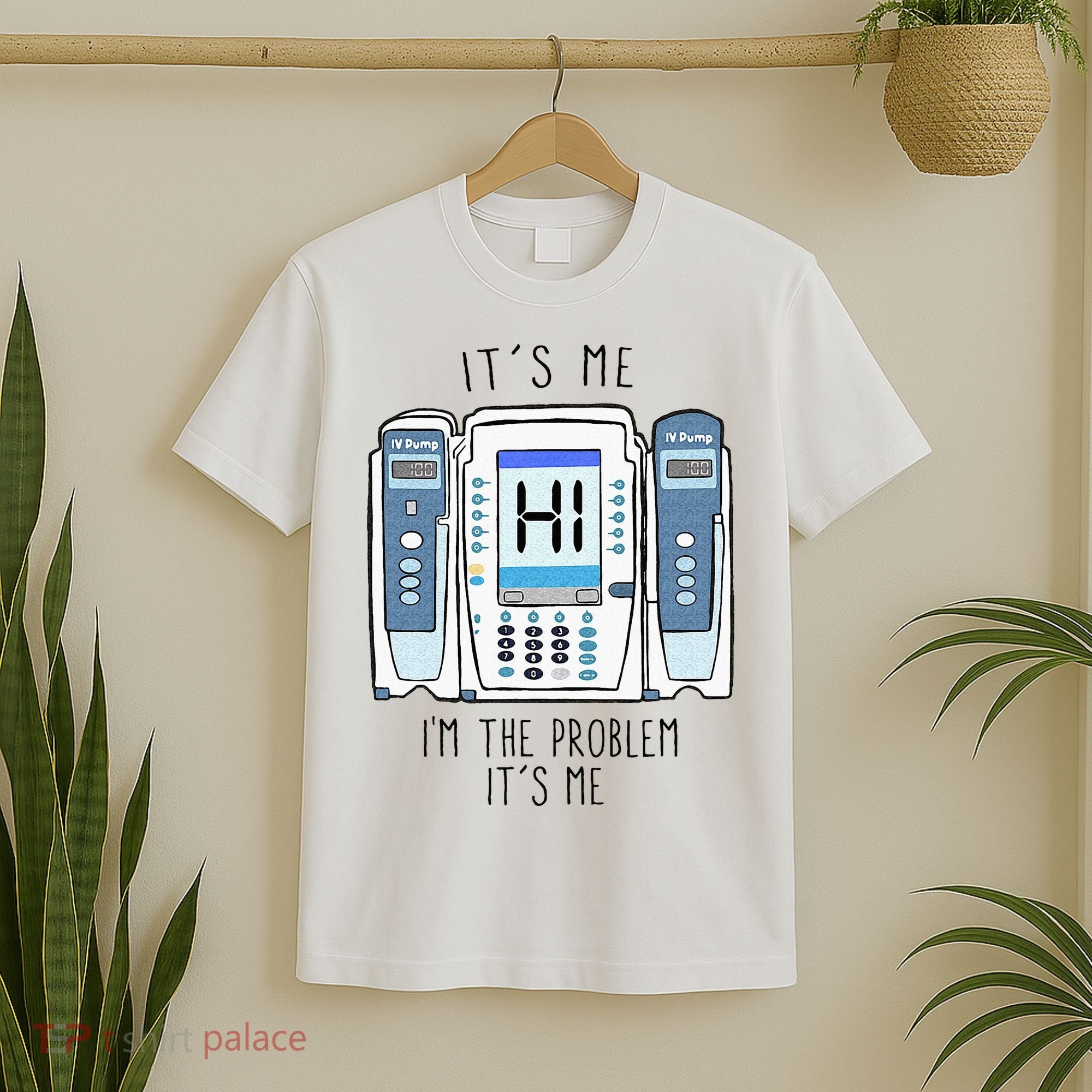Funny Nurse Im The Problem IV Pump ER Icu Med Surg Rn T-Shirt