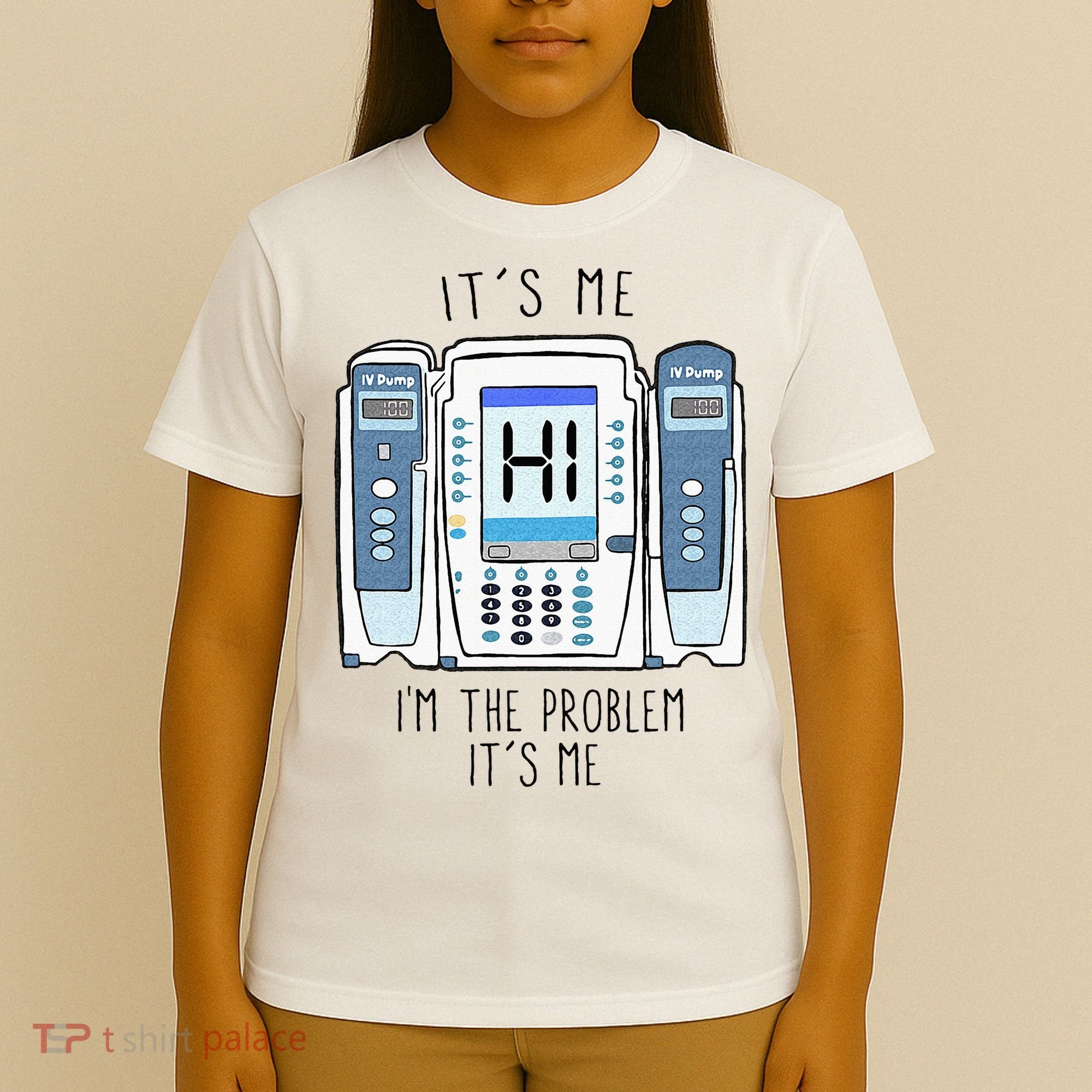 Funny Nurse Im The Problem IV Pump ER Icu Med Surg Rn T-Shirt