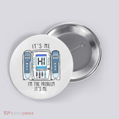 Funny Nurse Im The Problem IV Pump ER Icu Med Surg Rn Button