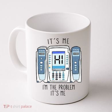 Funny Nurse Im The Problem IV Pump ER Icu Med Surg Rn Coffee Mug