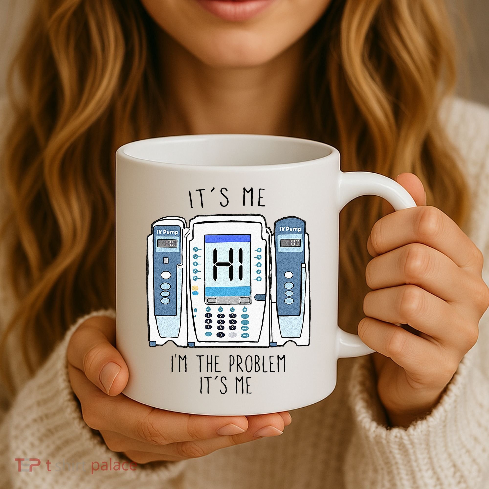 Funny Nurse Im The Problem IV Pump ER Icu Med Surg Rn Coffee Mug