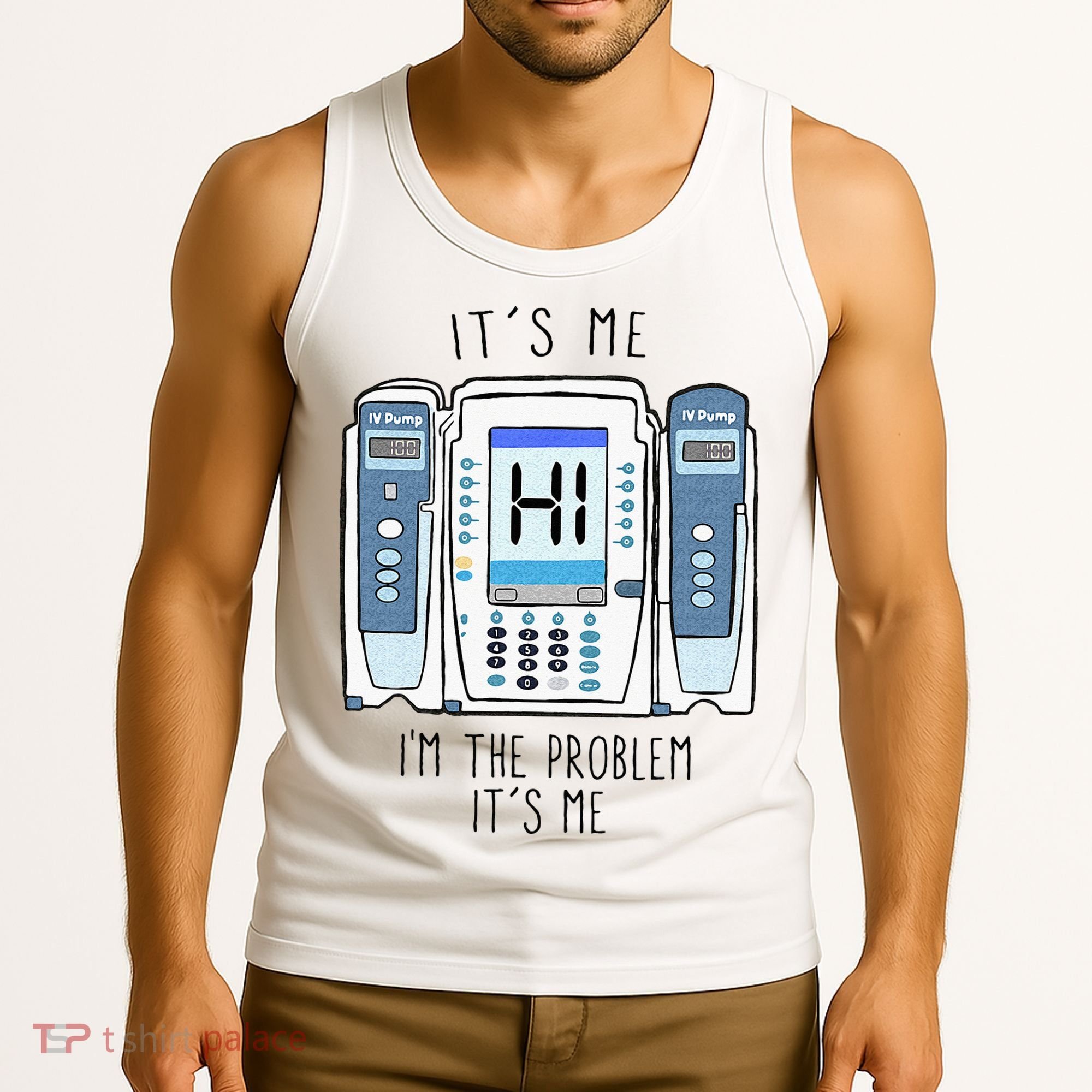 Funny Nurse Im The Problem IV Pump ER Icu Med Surg Rn Tank Top