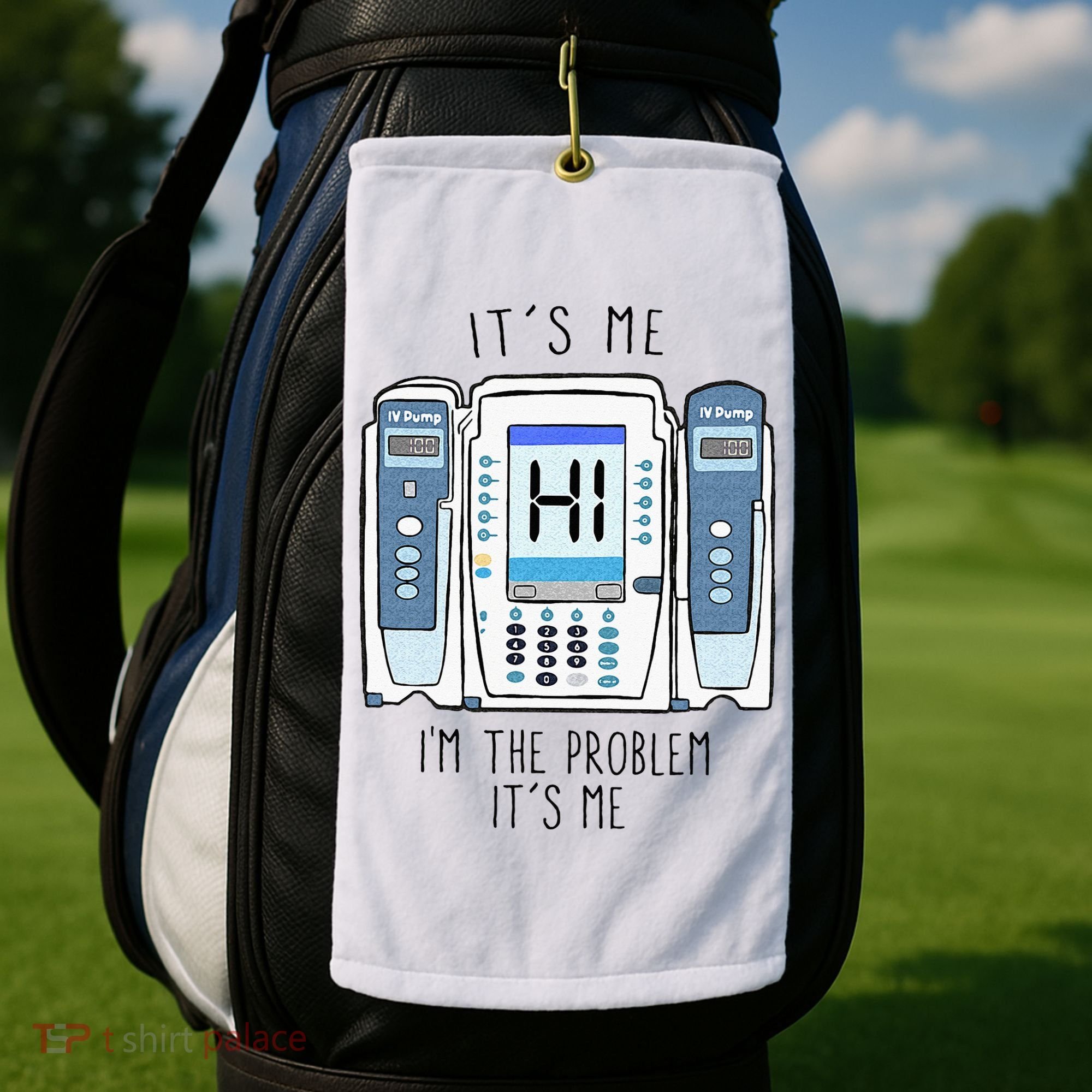 Funny Nurse Im The Problem IV Pump ER Icu Med Surg Rn Golf Towel