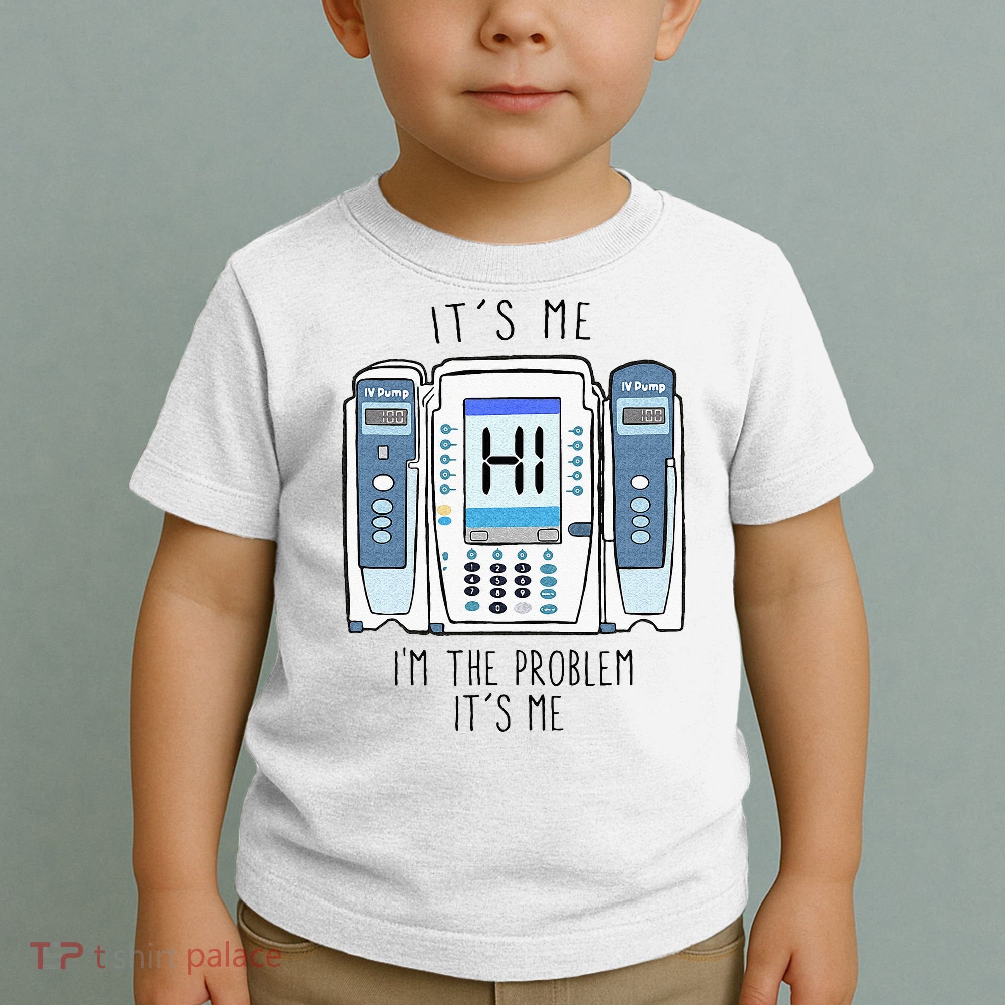 Funny Nurse Im The Problem IV Pump ER Icu Med Surg Rn Toddler T-Shirt