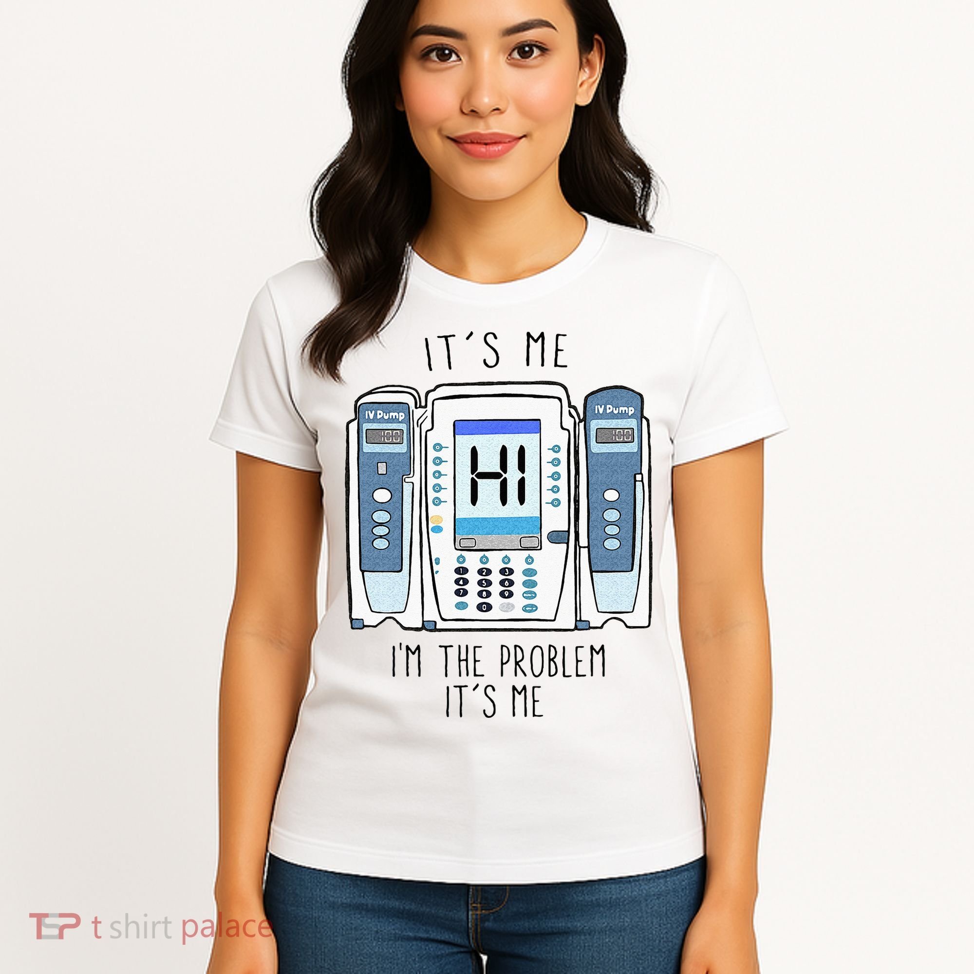 Funny Nurse Im The Problem IV Pump ER Icu Med Surg Rn Women's T-Shirt