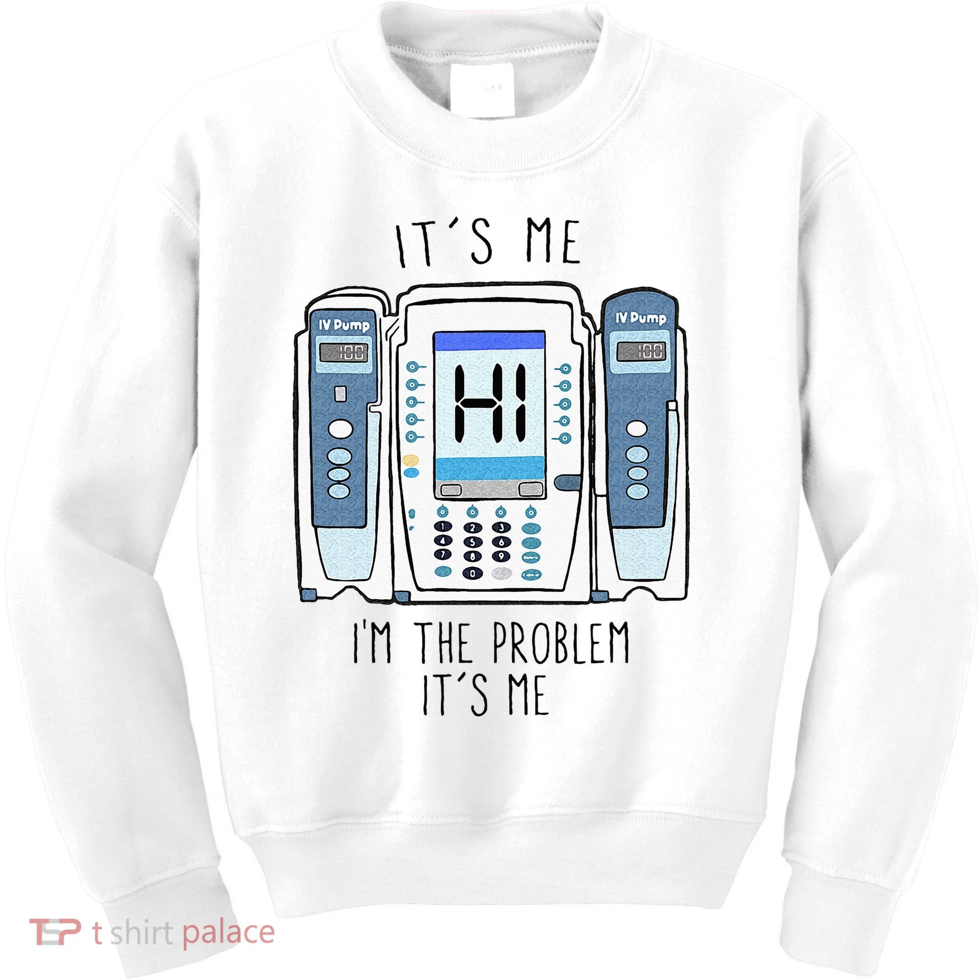 Funny Nurse Im The Problem IV Pump ER Icu Med Surg Rn Kids Sweatshirt