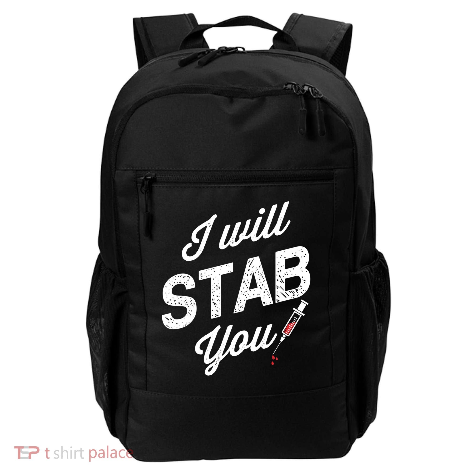 Funny Nurse I Will Stab You Funny Gift For Backpack