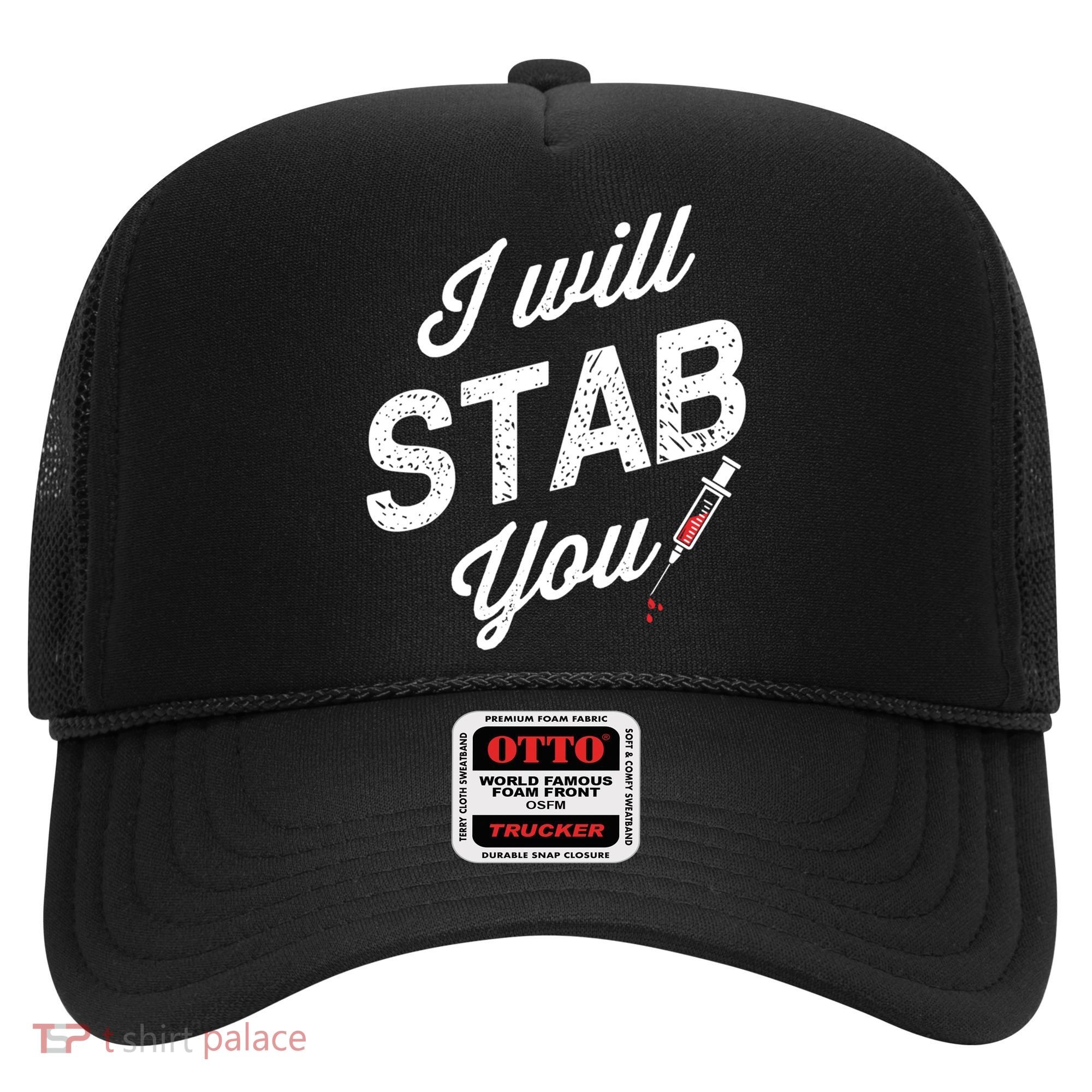 Funny Nurse I Will Stab You Funny Gift For Hat