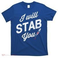 Funny Nurse I Will Stab You Funny Gift For T-Shirt thumb 0