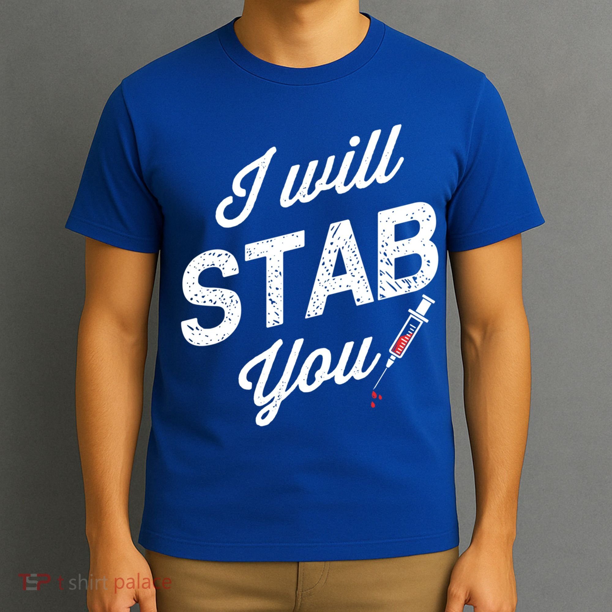 Funny Nurse I Will Stab You Funny Gift For T-Shirt