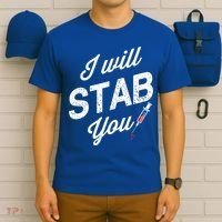 Funny Nurse I Will Stab You Funny Gift For T-Shirt thumb 6