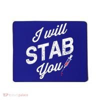 Funny Nurse I Will Stab You Funny Gift For Mousepad thumb 0