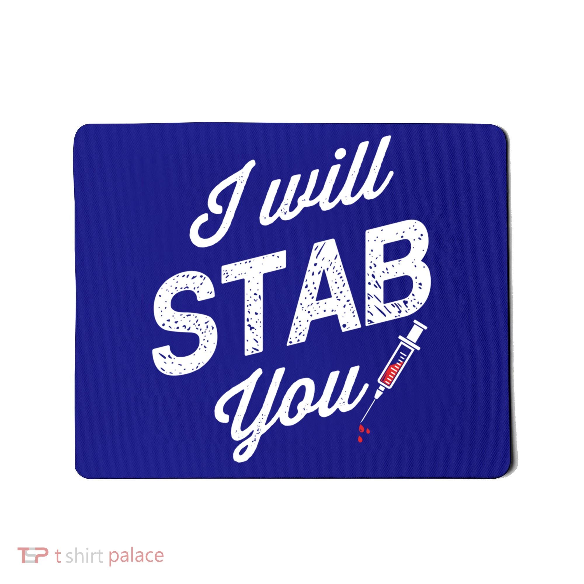 Funny Nurse I Will Stab You Funny Gift For Mousepad