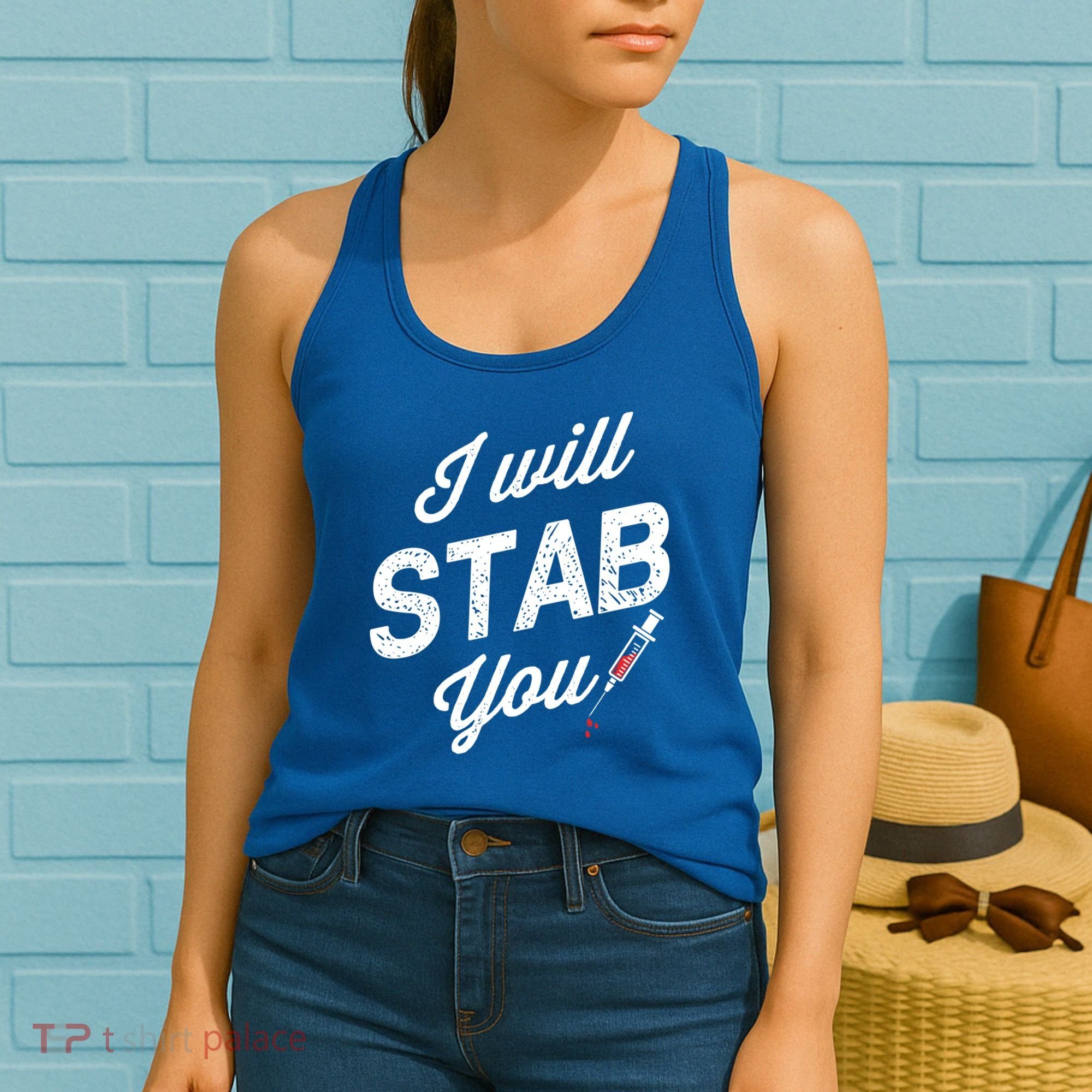 Funny Nurse I Will Stab You Funny Gift For Women's Tank Top