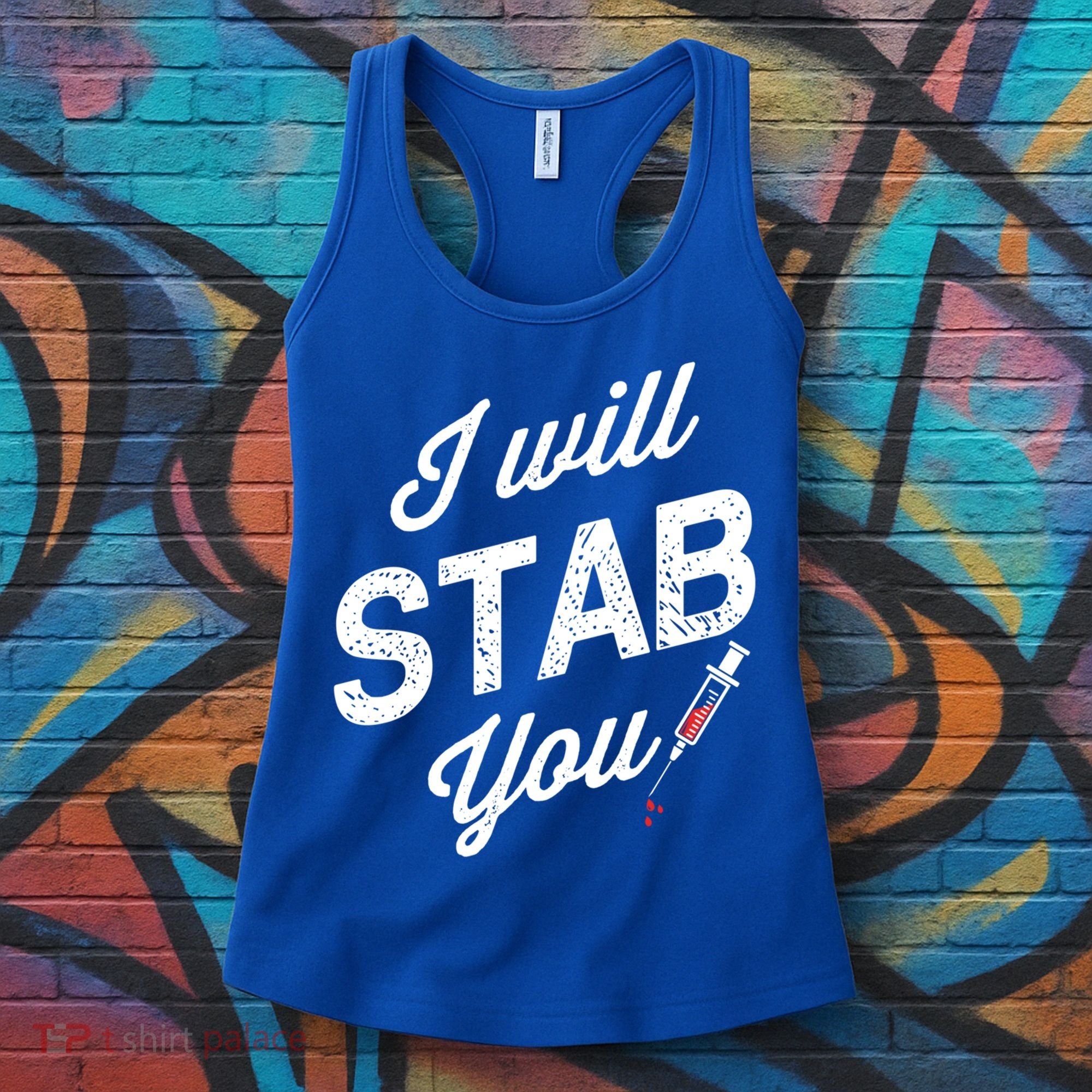 Funny Nurse I Will Stab You Funny Gift For Women's Tank Top