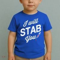 Funny Nurse I Will Stab You Funny Gift For Toddler T-Shirt thumb 2