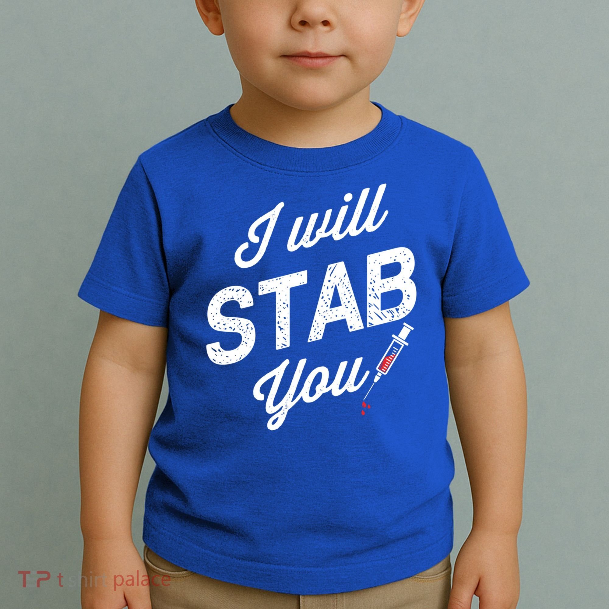 Funny Nurse I Will Stab You Funny Gift For Toddler T-Shirt