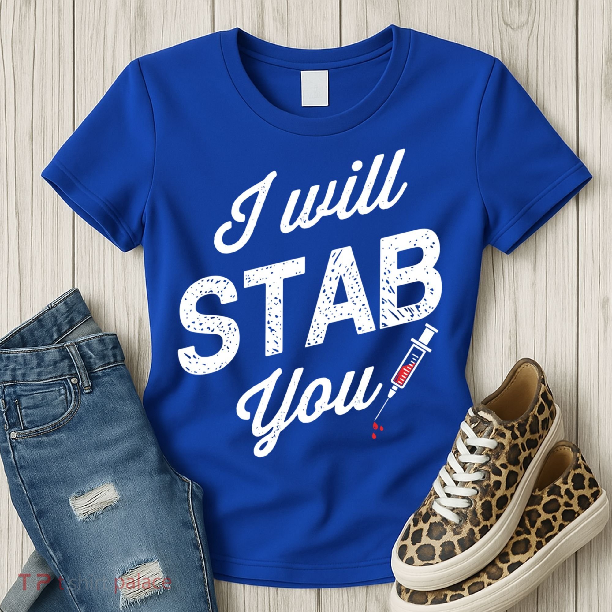Funny Nurse I Will Stab You Funny Gift For Women's T-Shirt