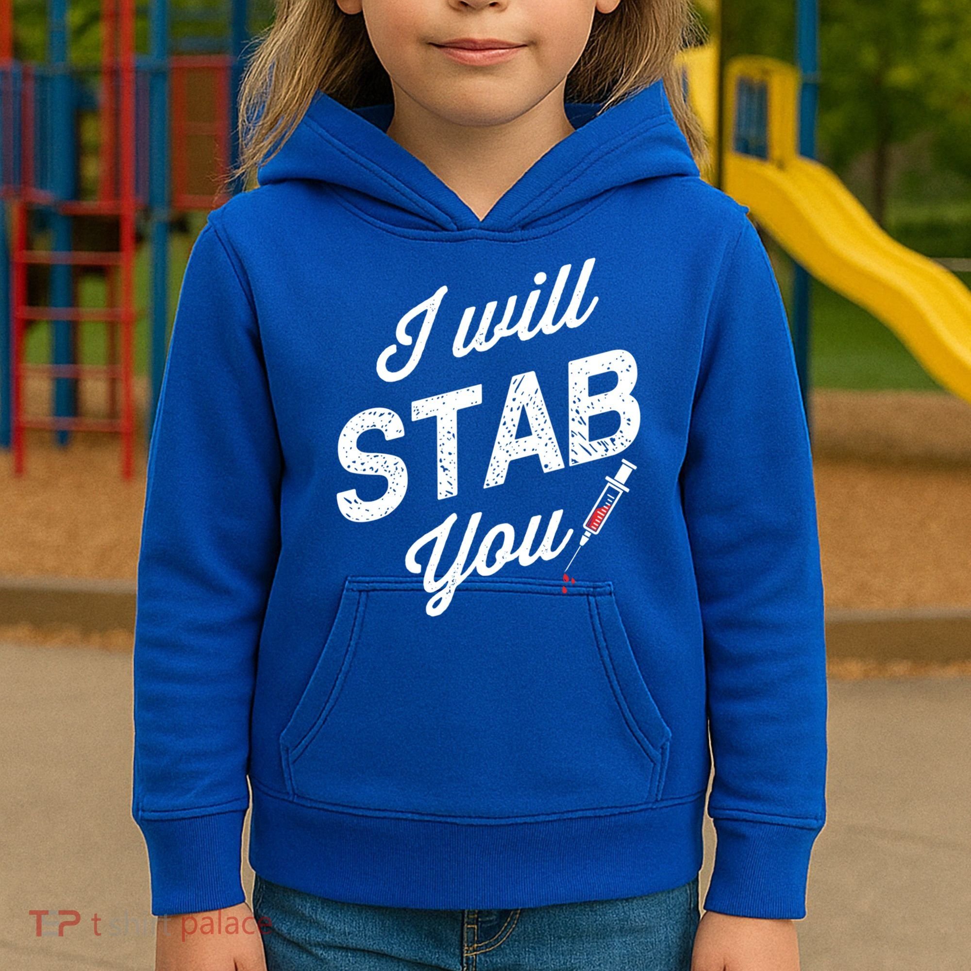 Funny Nurse I Will Stab You Funny Gift For Kids Hoodie