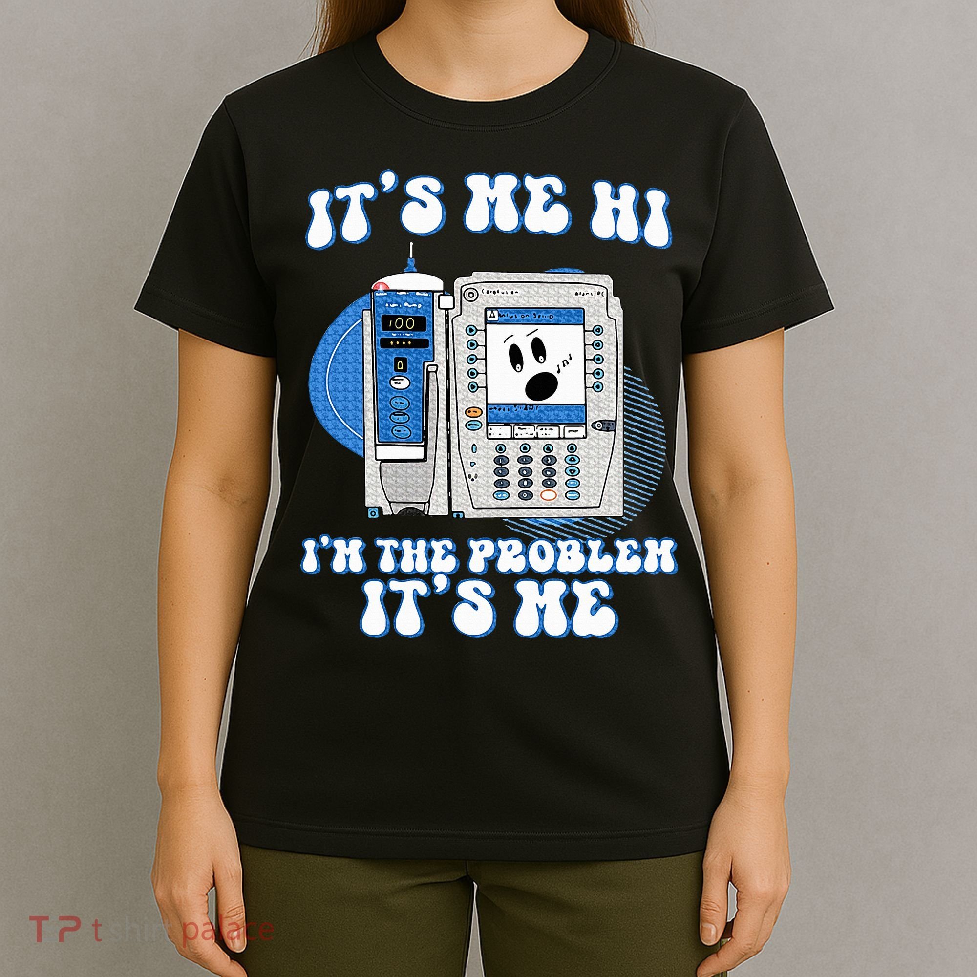Funny Nurse IM The Problem Iv Pump Er Icu Med Surg Rn T-Shirt