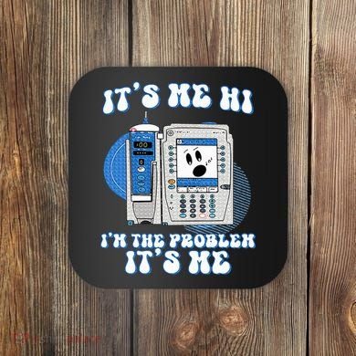 Funny Nurse IM The Problem Iv Pump Er Icu Med Surg Rn Coaster