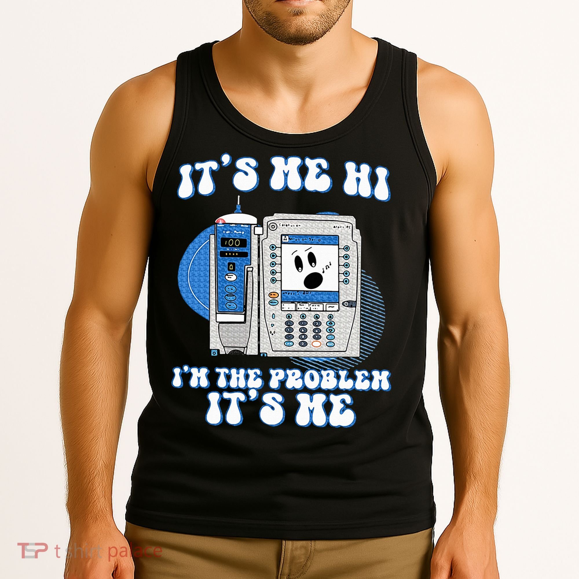 Funny Nurse IM The Problem Iv Pump Er Icu Med Surg Rn Tank Top
