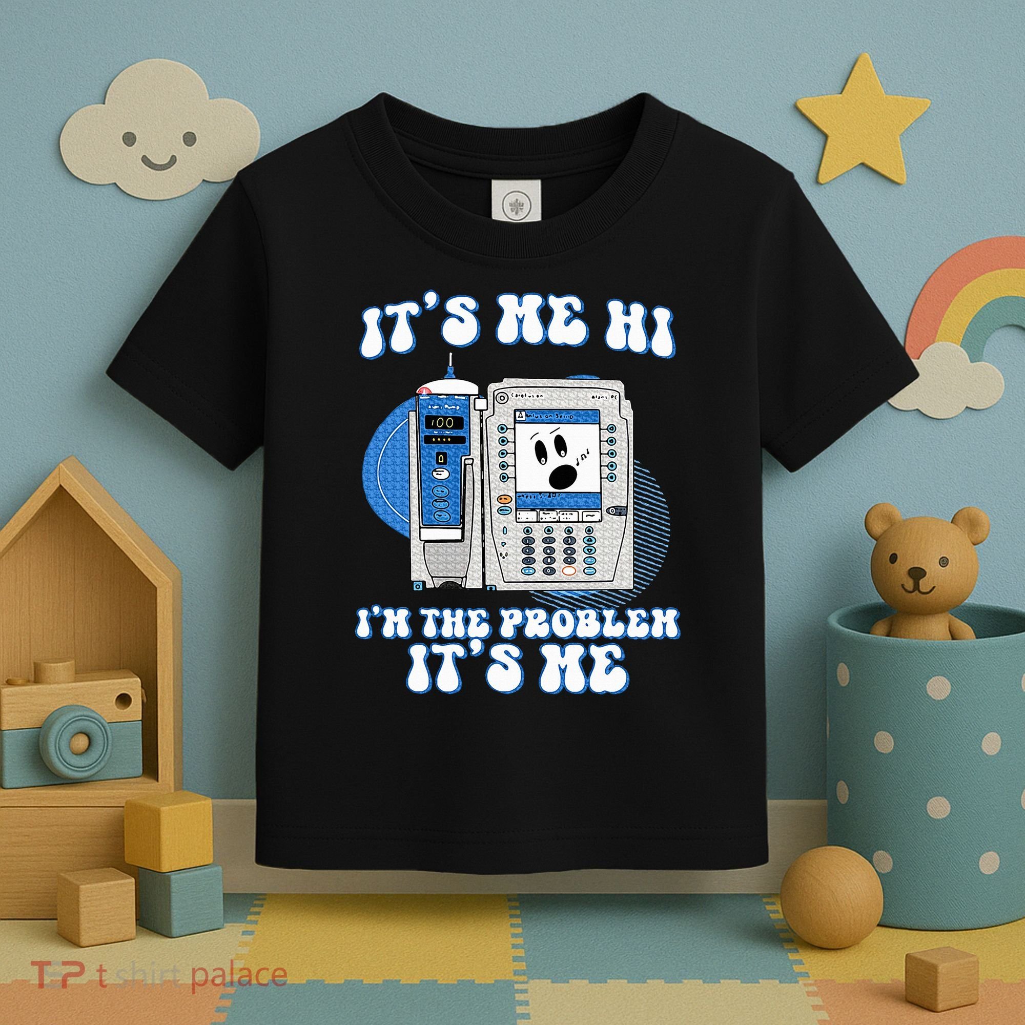 Funny Nurse IM The Problem Iv Pump Er Icu Med Surg Rn Toddler T-Shirt