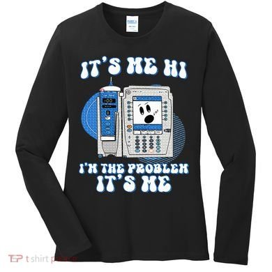 Funny Nurse IM The Problem Iv Pump Er Icu Med Surg Rn Women's Long Sleeve Shirt