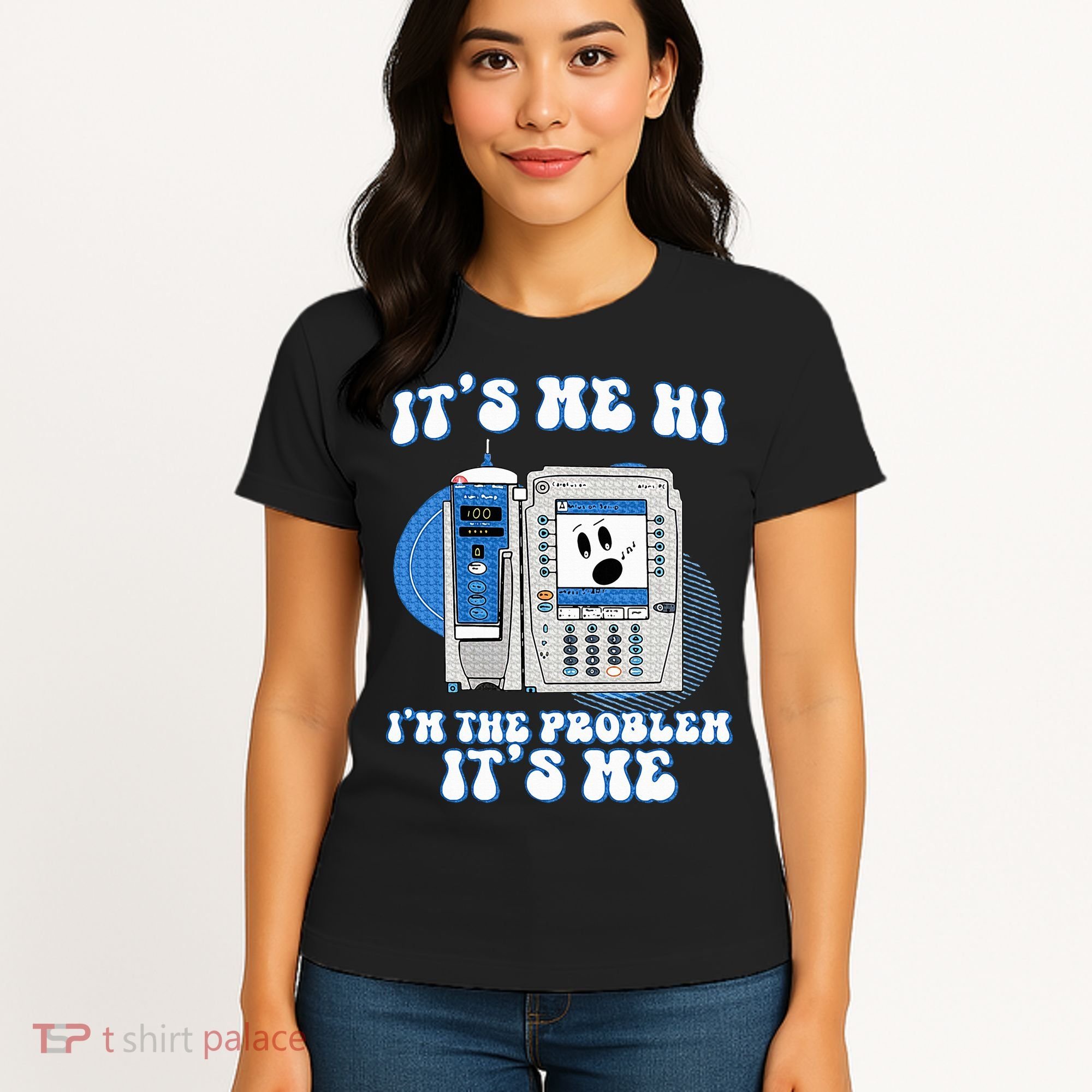 Funny Nurse IM The Problem Iv Pump Er Icu Med Surg Rn Women's T-Shirt