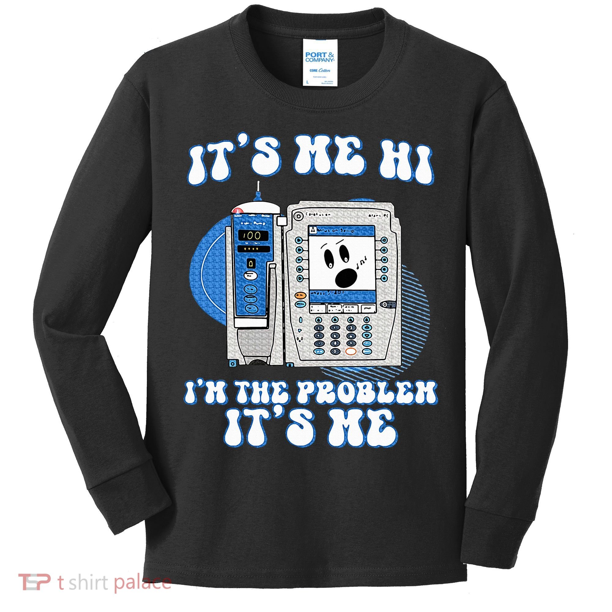 Funny Nurse IM The Problem Iv Pump Er Icu Med Surg Rn Kids Long Sleeve Shirt
