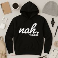 Funny Nah Im Good Hoodie thumb 3