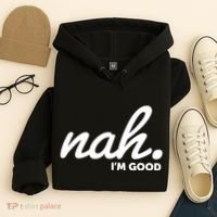 Funny Nah Im Good Hoodie thumb 4