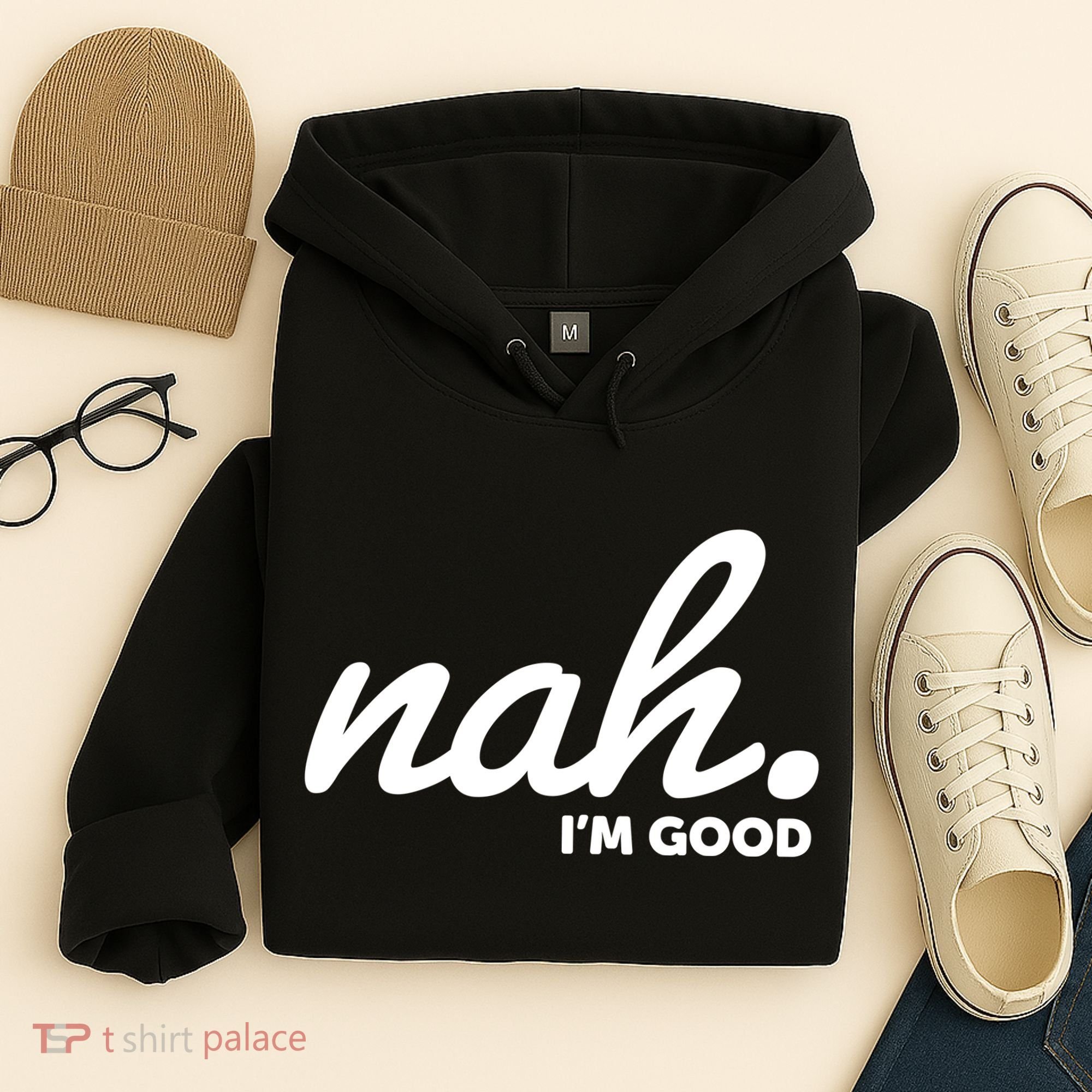 Funny Nah Im Good Hoodie