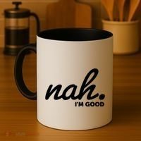 Funny Nah Im Good Coffee Mug thumb 4