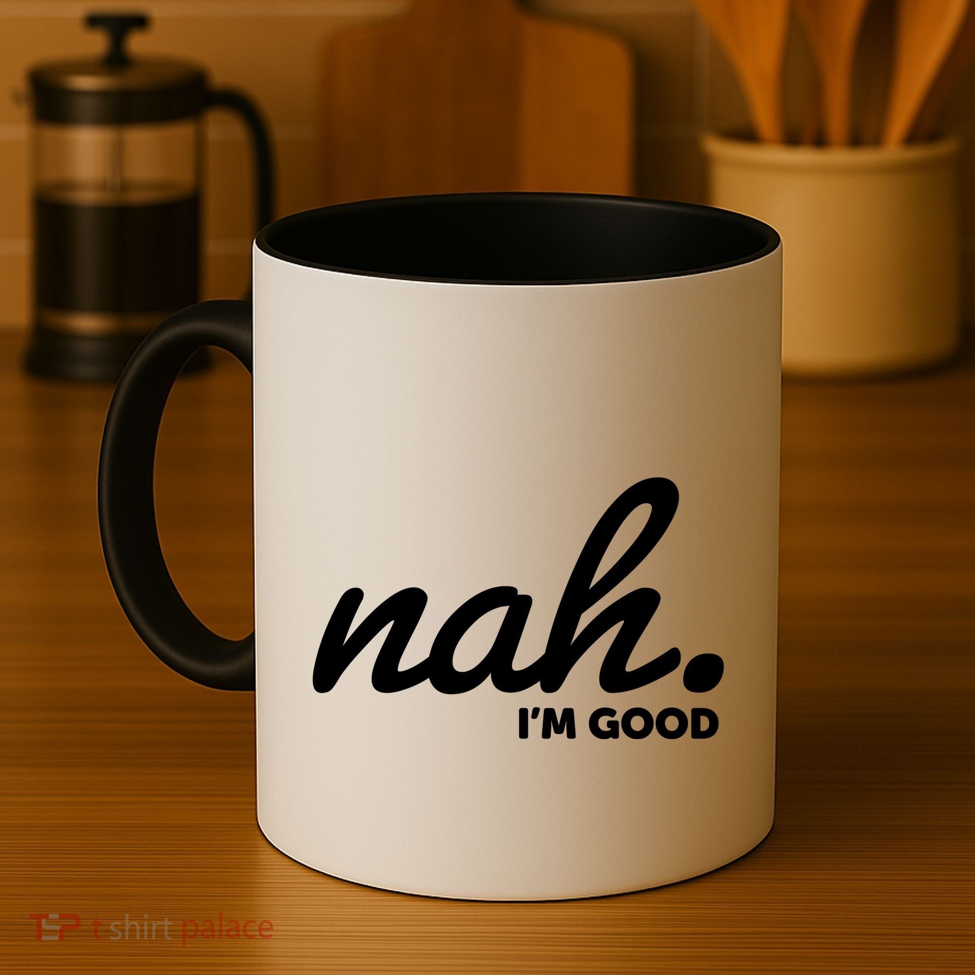 Funny Nah Im Good Coffee Mug