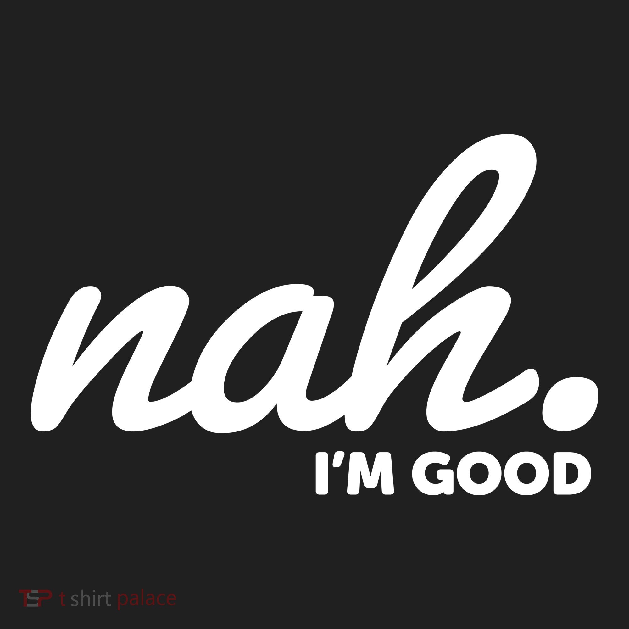 Funny Nah Im Good Beanie
