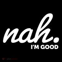Funny Nah Im Good Kids Sweatshirt thumb 2