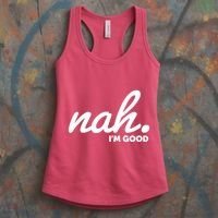 Funny Nah Im Good Women's Tank Top thumb 3